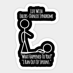 Life With Ehlers-Danlos Syndrome - Ran Out Of Spoons Sticker